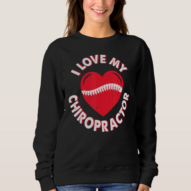 Love Chiropractor Expert Chiropractic Assistant Gr Sweatshirt (Front)