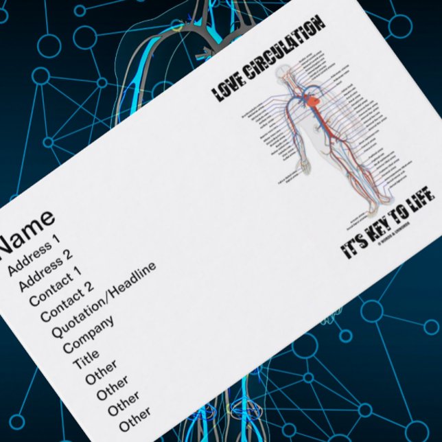 Love Circulation It's Key To Life (Circulatory) Business Card (No need to be a cardiologist to utilize this biz card featuring the circulatory system)