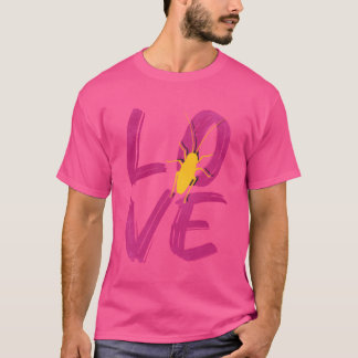 Love Cockroaches funny T-Shirt