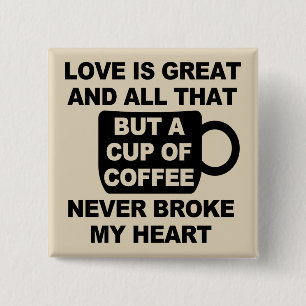 Love Coffee Break My Heart 15 Cm Square Badge
