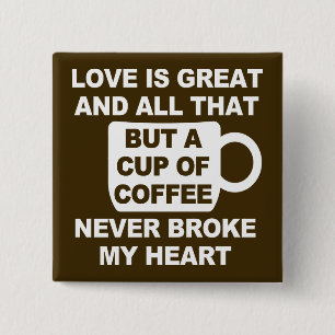 Love Coffee Break My Heart 15 Cm Square Badge