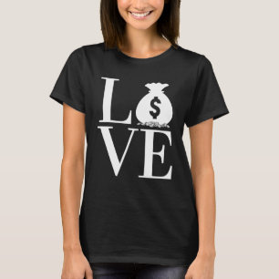 LOVE Coin Currency Collecting Dealer Numismatic T-Shirt