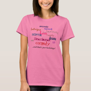 Love, comedy, Jealousy, Intrigue, DECEPTION, He... T-Shirt
