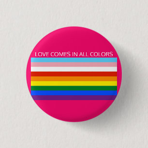 LOVE COMES IN ALL COLORS  3 CM ROUND BADGE