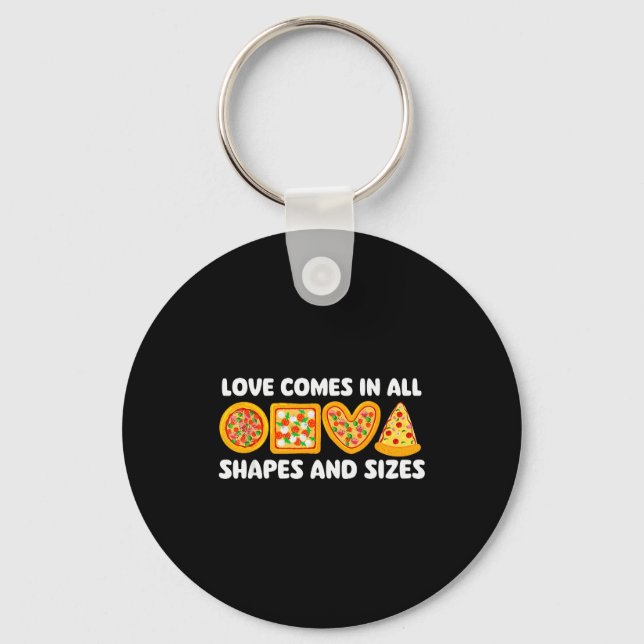 Love Comes In All Shapes And Sizes - Food Lover Zz Key Ring (Front)