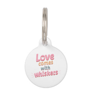 Love Comes with Whiskers Pet Tag