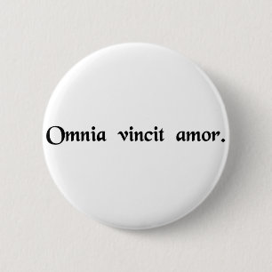 Love conquers all. 6 cm round badge