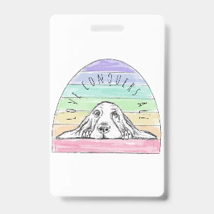 love conquers all dog rainbow basset hound   ID badge