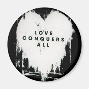 Love Conquers All Magnet