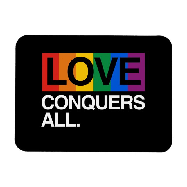 LOVE CONQUERS ALL -.png Magnet (Horizontal)
