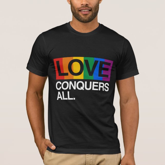 LOVE CONQUERS ALL -.png T-Shirt (Front)
