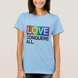 LOVE CONQUERS ALL -.png T-Shirt