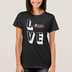 Love Container Ship Seafarer Seaman Cargo Ship T-Shirt