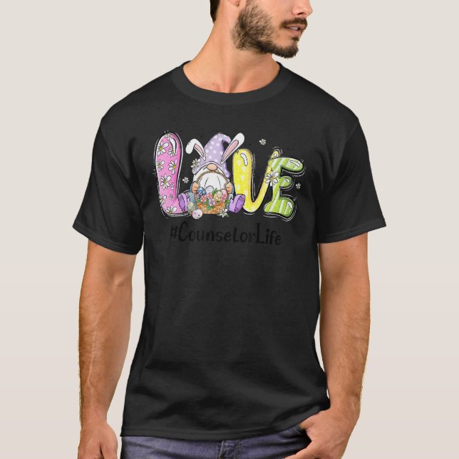 Love Counsellor Life Life Funny Easter Day Bunny E T-Shirt (Front)