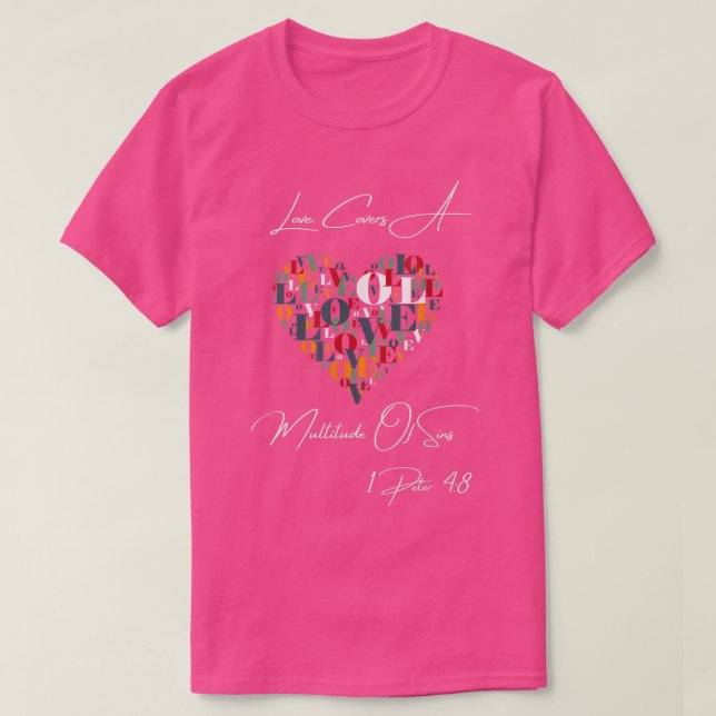 Love Covers A Multitude Of Sins  T-Shirt (Design Front)