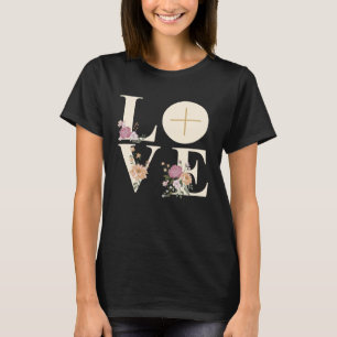 Love Cross Floral Eucharist Liturgy Catholic Chris T-Shirt