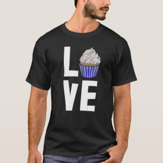 Love Cupcakes Women Baking Muffins Love 1 T-Shirt