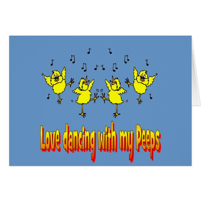LOVE DANCING WITH MY PEEPS GIFTS (Front Horizontal)