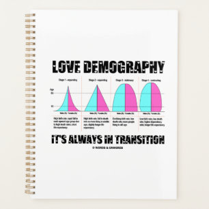 Love Demography It's Always In Transition Planner