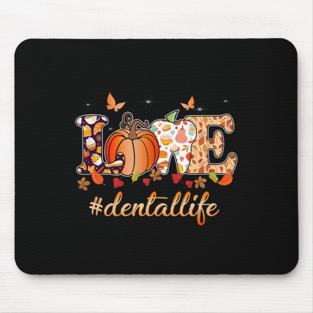 Love Dental Life Pumpkin Tooth Dentist Fall Thanks Mouse Pad (Front)