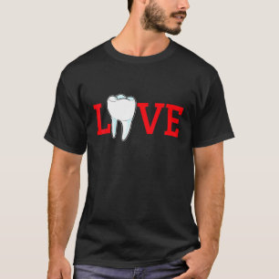 Love Dentist Dental Hygienist Assistant T-Shirt
