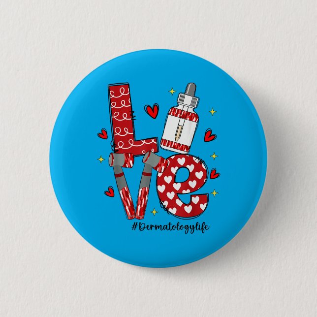 Love Dermatology Life Hearts Funny 6 Cm Round Badge (Front)