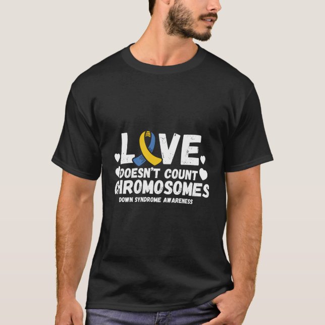 Love Doesn'T Count Chromosomes Down Syndrome Aware T-Shirt (Front)