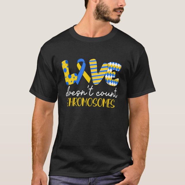 Love Doesn't Count Chromosomes Down Syndrome Aware T-Shirt (Front)