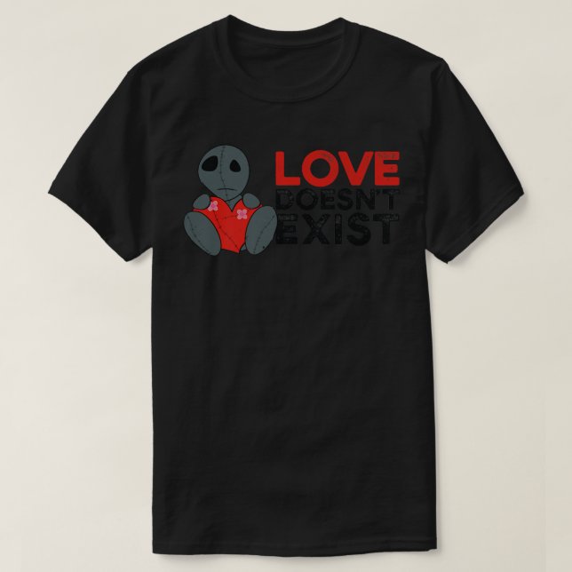 Love Doesn't ExistEmo clothes Emocore Goth Doll Em T-Shirt (Design Front)