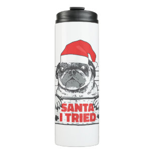 Love Dog Christmas Pyjamas Santa I Tried Naughty P Thermal Tumbler