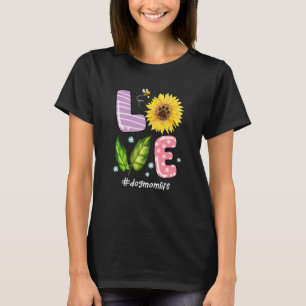 Love Dog Mum Life Sunflower  For Mother's Day Mum  T-Shirt