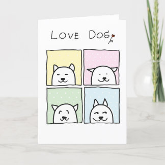 "Love Dogs" Greeting card for. loved one