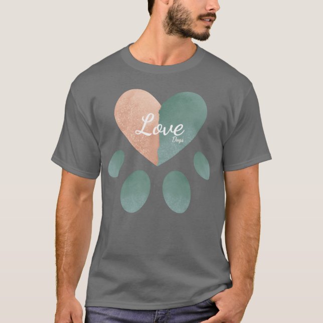 Love dogs Heart Dogs Paw Love friend T-Shirt (Front)