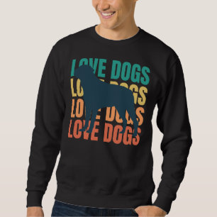 Love Dogs  Retro Rottweiler Owner Lover Sweatshirt