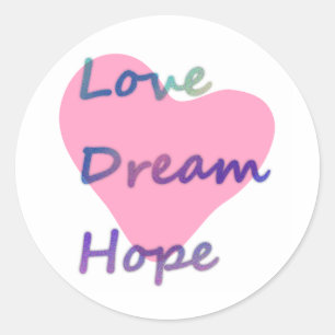 Love, Dream, Hope Heart Classic Round Sticker