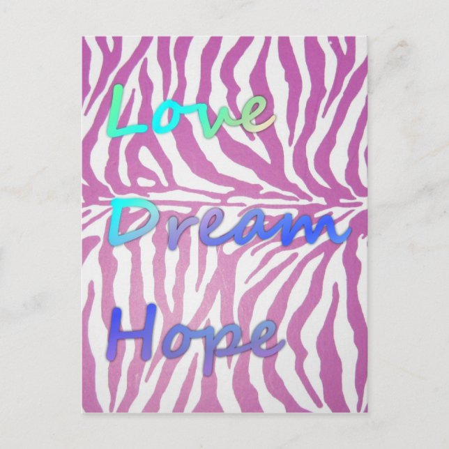 Love, Dream, Hope Zebra Print Postcard (Front)