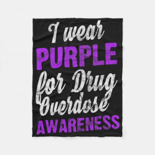 Love Drug Overdose Awareness I Wear Purple Pun  Fleece Blanket