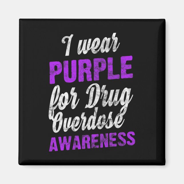 Love Drug Overdose Awareness I Wear Purple Pun  Magnet (Front)