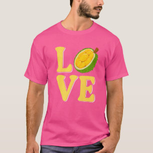 Love Durian Fruit   T-Shirt