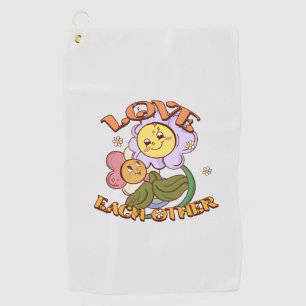 Love Each Other   Whimsical Floral Design Golf Towel