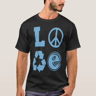 LOVE Earth Day Peace Symbol Recycling Advocate Tea T-Shirt