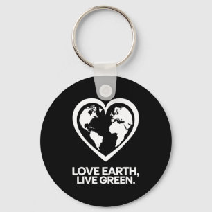 Love Earth, Live Green Nature Lover Earth Day Key Ring