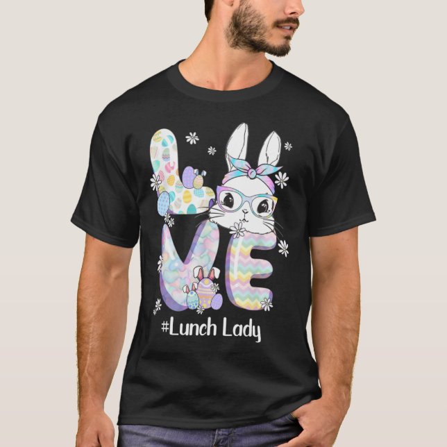 Love Easter Lunch Lady Bunny Cute Face Happy Easte T-Shirt (Front)