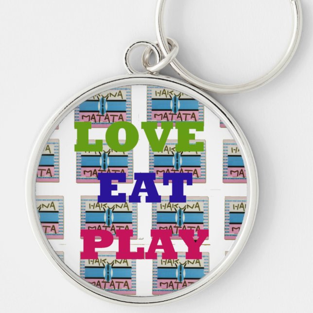 Love Eat Play Hakuna Matata Art Print Key Ring (Front)