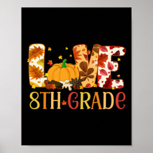 Love Eighth Grade Happy Fall Thanksgiving Women 8t Poster