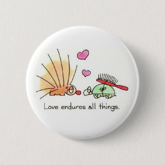 Love endures all things 6 cm round badge