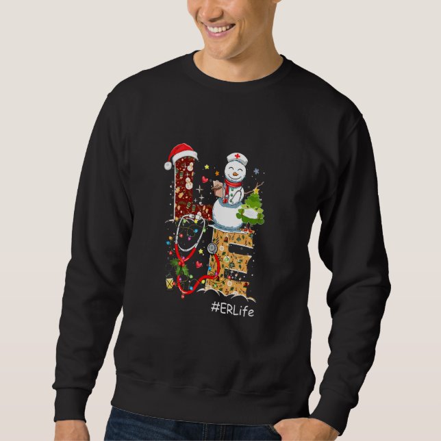 Love Er Life Snowman Christmas For Nurse Nursing Sweatshirt (Front)