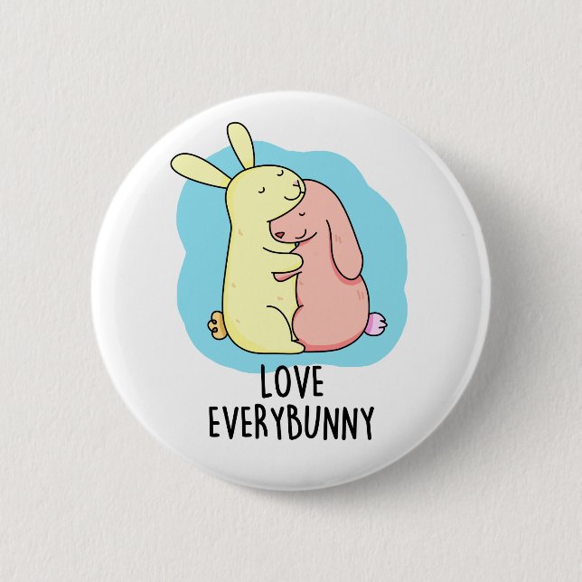 Love Every Bunny Funny Bunny Rabbit Pun 6 Cm Round Badge (Front)