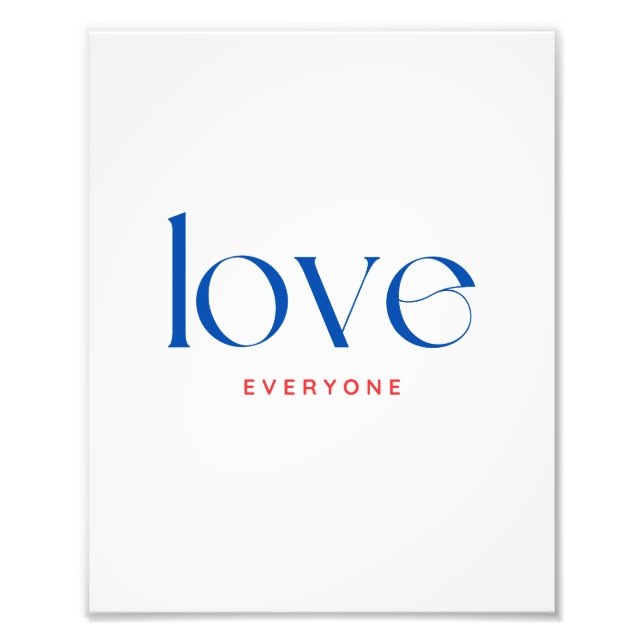Love Everyone Photo Print (Front)