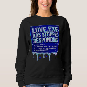 Love Exe Blue Screen Death Y2K Tech Funny Coder Pr Sweatshirt